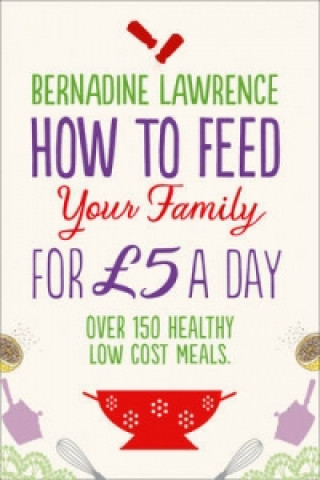 How to Feed Your Family for GBP5 a Day