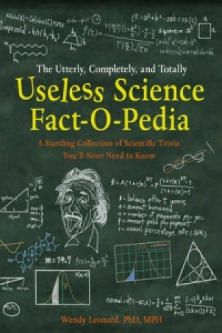 Utterly, Completely, and Totally Useless Science Fact-o-pedia