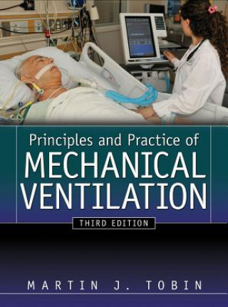 Principles And Practice of Mechanical Ventilation, Third Edition (Martin J Tobin)(Kemény kötésű)