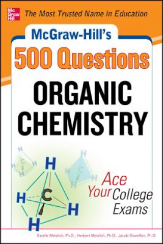 McGraw-Hill's 500 Organic Chemistry Questions: Ace Your College Exams