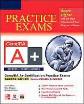 CompTIA A+ Certification Practice Exams, (Exams 220-801 & 22