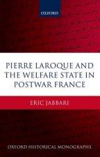 Pierre Laroque and the Welfare State in Postwar France