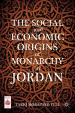 Social and Economic Origins of Monarchy in Jordan
