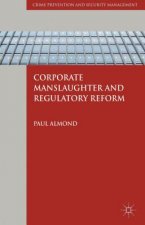 Corporate Manslaughter and Regulatory Reform