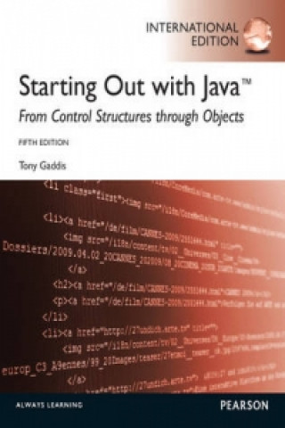 Starting Out with Java: From Control Structures through Objects: International Edition
