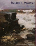 Ireland's Painters, 1600-1940