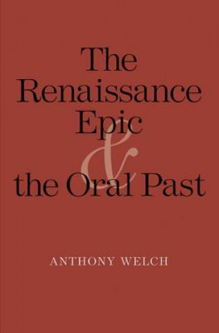 Renaissance Epic and the Oral Past