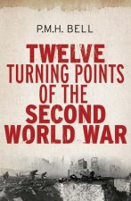 Twelve Turning Points of the Second World War