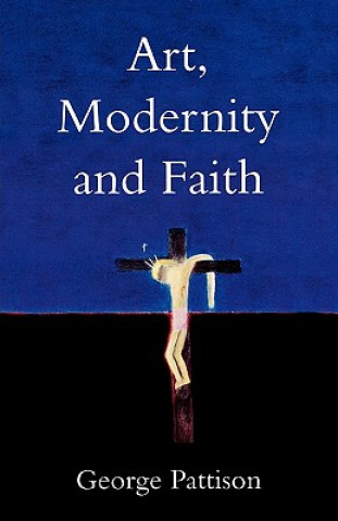 Art, Modernity and Faith