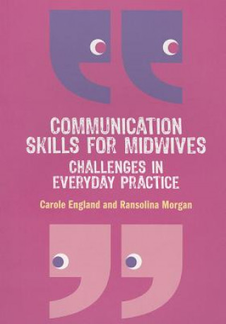 Communication Skills for Midwives: Challenges in everyday practice