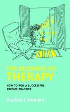 Business of Therapy: How to Run a Successful Private Practice