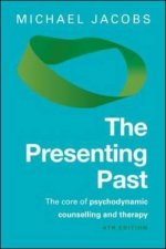Presenting Past: The Core of Psychodynamic Counselling and Therapy