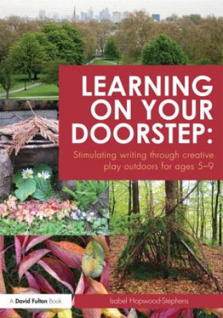 Learning on your doorstep: Stimulating writing through creative play outdoors for ages 5-9