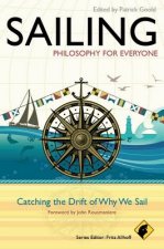 Sailing - Philosophy For Everyone - Catching the Drift of Why We Sail