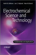 Electrochemical Science and Technology - Fundamentals and Applications