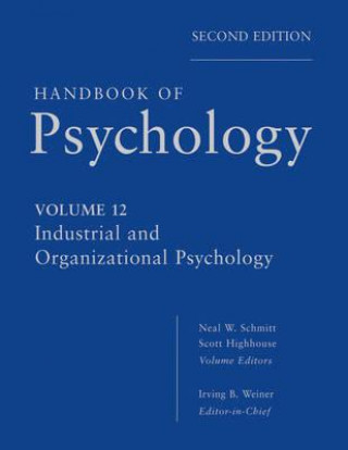 Handbook of Psychology - Industrial and Organizational Psychology V12 2e