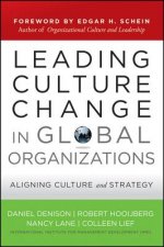 Leading Culture Change in Global Organizations - Aligning Culture and Strategy