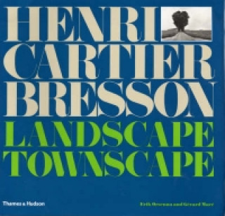 Henri Cartier-Bresson: Landscape/Townscape