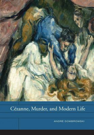 Cezanne, Murder, and Modern Life