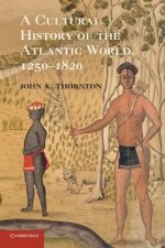 Cultural History of the Atlantic World, 1250-1820