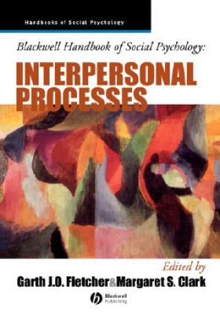 Blackwell Handbook of Social Psychology - Interpersonal Processes