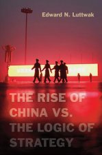 Rise of China vs. the Logic of Strategy