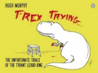 T-Rex Trying