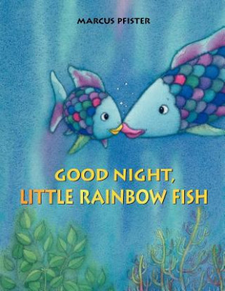 Good Night, Little Rainbow Fish