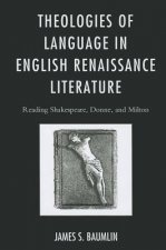 Theologies of Language in English Renaissance Literature