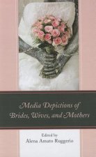 Media Depictions of Brides, Wives, and Mothers
