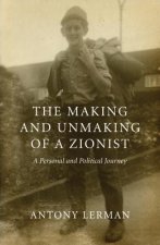 Making and Unmaking of a Zionist