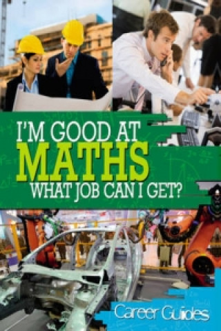 I'm Good At: Maths What Job Can I Get?