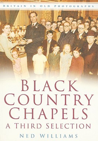 Black Country Chapels: A Third Selection