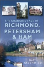 Changing Face of Richmond, Petersham and Ham