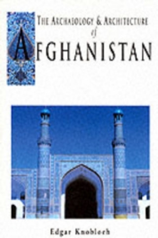 Archaeology and Architecture of Afghanistan