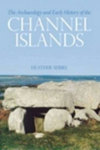 Archaeology and Early History of the Channel Islands