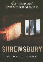 Crime and Punishment: Shrewsbury