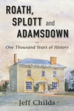 Roath, Splott and Adamsdown: One Thousand Years of History