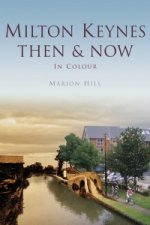Milton Keynes Then & Now