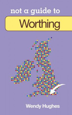 Not a Guide to: Worthing