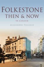 Folkestone Then & Now