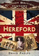Bloody British History: Hereford