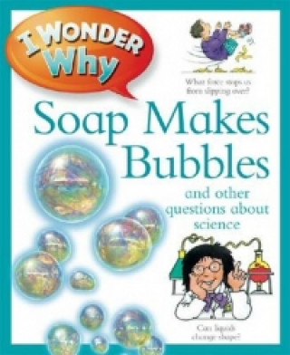 I Wonder Why Soap Makes Bubbles