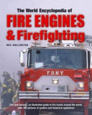 World Encyclopedia of Fire Engines and Firefighting