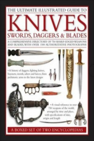 Ultimate Illustrated Guide to Knives, Swords, Daggers & Blad