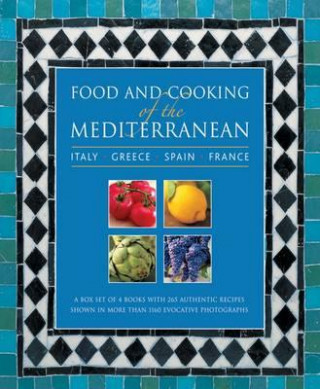 Food and Cooking of the Mediterranean: Italy - Greece - Spain - France