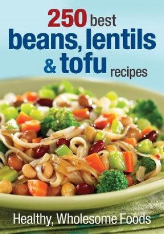 250 Best Beans, Lentils & Tofu Recipes