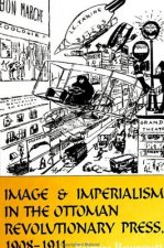 Image and Imperialism in the Ottoman Revolutionary Press, 19