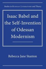 Isaac Babel and the Self-Invention of Odessan Modernism