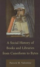 Social History of Books and Libraries from Cuneiform to Bytes